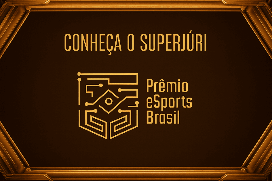Prêmio eSports Brasil revela todas as categorias e o Superjúri da edição de 2025
