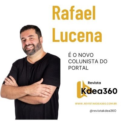 Revista K’Dea 360 anuncia Rafael Lucena como novo colunista e reforça compromisso com jornalismo de qualidade
